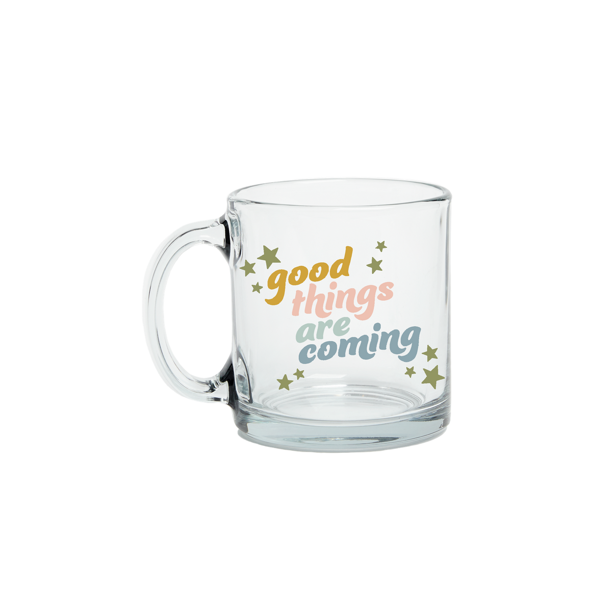 Good Things Are Coming Glass Mug